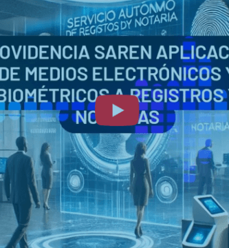Providencia SAREN: Aplicación de Medios Electrónicos y Biométricos a Registros y Notarias