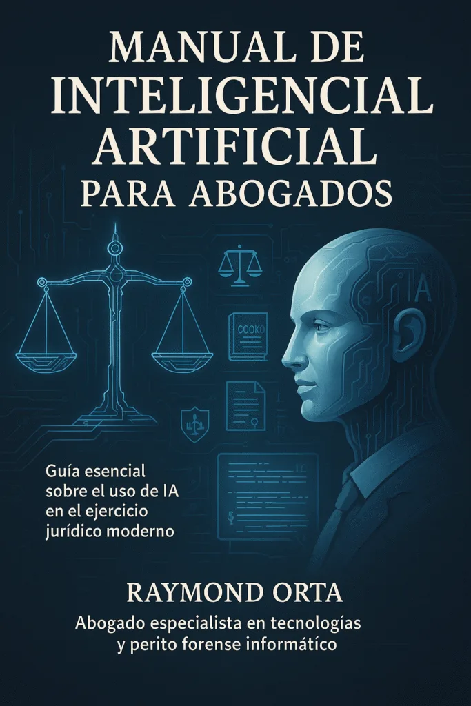 Curso Avanzado de Inteligencia Artificial para Abogados 2025 (Segunda Edición) 4 Manual de Inteligencia Artificial para Abogados (versión digital, valorado en USD 89).