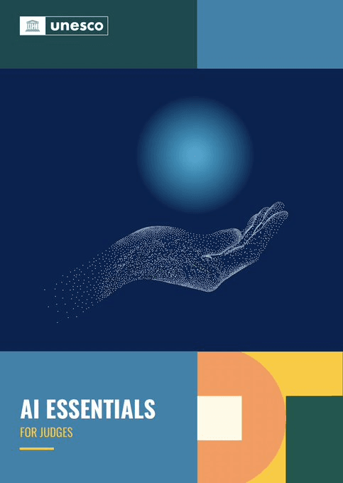 Guía Esencial de Inteligencia Artificial para Jueces y Magistrados de la UNESCO 1 Guía Esencial de Inteligencia Artificial para Jueces y Magistrados de la UNESCO Raymond Orta Martínez, Divulgador IA