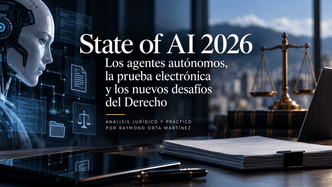 State of AI 2026: los agentes autónomos, la prueba electrónica y los nuevos desafíos del Derecho